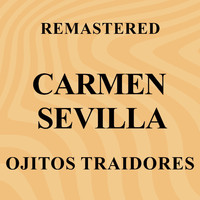Carmen Sevilla - Ojitos traidores (Remastered)