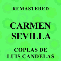 Carmen Sevilla - Coplas de Luis Candelas (Remastered)