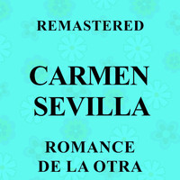 Carmen Sevilla - Romance de la otra (Remastered)