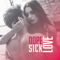 Romantic Restaurant Music Crew - Dope Sick Love: Love Instrumental Music