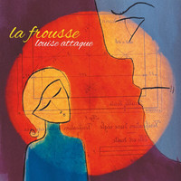 Louise Attaque - La frousse (Version Single)