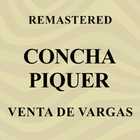 Concha Piquer - Venta de Vargas (Remastered)