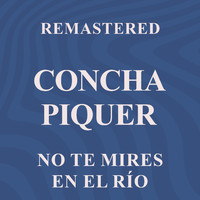 Concha Piquer - No te mires en el río (Remastered)