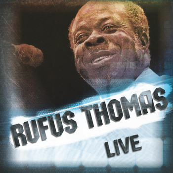Rufus Thomas - Live