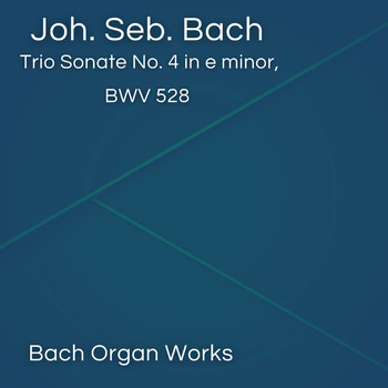 Johann Sebastian Bach - Trio Sonate No. 4 in e minor, BWV 528 (Johann Sebastian Bach, Epic Organ, Classic)