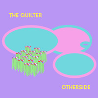 The Quilter - Otherside