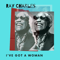 Ray Charles - I’ve Got A Woman