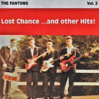 The Fantoms - The Fantoms, Vol. 2 Lost Chance ... and Other Hits!