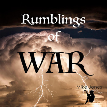 Mike Jones - Rumblings of War