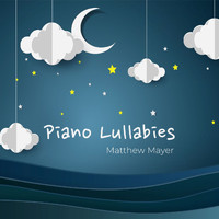 Matthew Mayer - Piano Lullabies