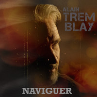 Alain Tremblay - Naviguer (Single)