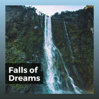 Water Soundscapes, The Water Sleepers & Waterfall Sounds - Falls of Dreams
