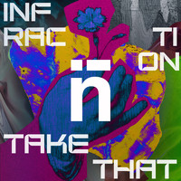 Infraction - Take That