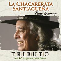 La Chacarerata Santiagueña - Tributo, Sus 20 Mejores Canciones