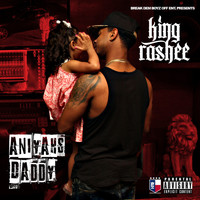 King Rashee - Aniyahs Daddy (Explicit)