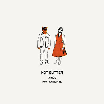 Hot Butter - Adiós Portarme Mal