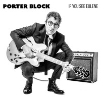 Porter Block - If You See Eulene