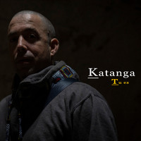 Katanga - Tu es