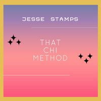Jesse Stamps - That Chi Method