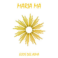 ECOS DEL ALMA - María Ma