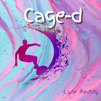 Lyle Reddy - Cage-D