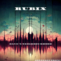 Rubix - Dave's Neighbourhood