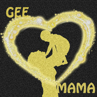 Gee - Mama