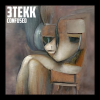 3Tekk - Confused