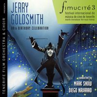 Jerry Goldsmith - Fimucité 3: Jerry Goldsmith 80th Birthday Celebration