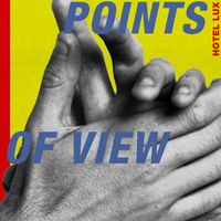 Hotel Lux - Points of View