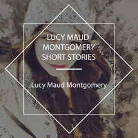 Alisa - Lucy Maud Montgomery Short Stories