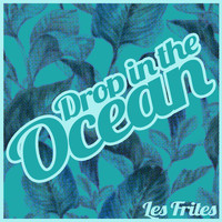 The Fritz - Drop in the Ocean