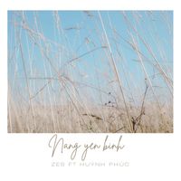 Zes - Nang Yen Binh (feat. Huỳnh Phúc)