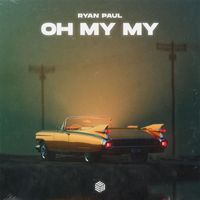 Ryan Paul - Oh My My