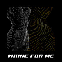 Tiziana - Whine for Me (Explicit)
