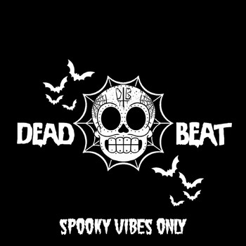 Dead Beat - Spooky Vibes Only