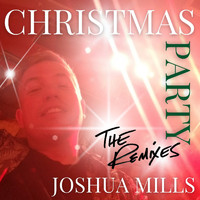 Joshua Mills - Christmas Party (The Remixes)