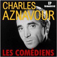Charles Aznavour - Les Comédiens (Remastered)