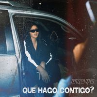 Greyz - Que Hago Contigo?