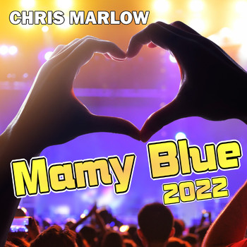 Chris Marlow - Mamy Blue 2022