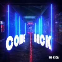Dj kica - Come Back (Radio Edit)