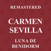 Carmen Sevilla - Luna de Benidorm (Remastered)