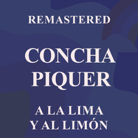 Concha Piquer - A la Lima y al Limón (Remastered)