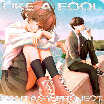 Fantasy Project - Like a Fool