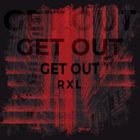 Rxl - Get Out