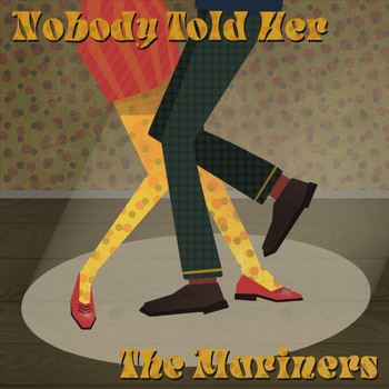 The Mariners - Nobody Told Her