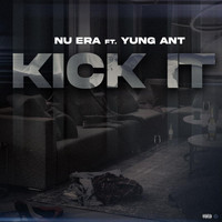Nu Era - Kick It (feat. Yung Ant) (Explicit)