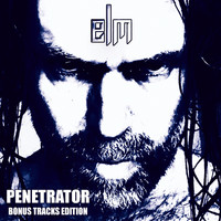 ELM - Penetrator (Bonus Tracks Edition [Explicit])