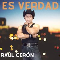 Raúl Cerón - Es Verdad