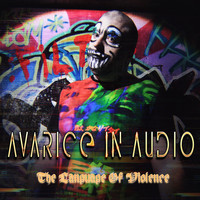 Avarice in Audio - The Language of Violence (Explicit)